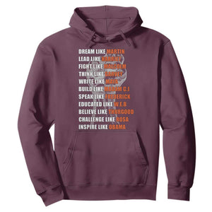 Civil Right Leaders Inspiration Hoodie Dream Like Martin Black History African American TS02 Maroon Print Your Wear