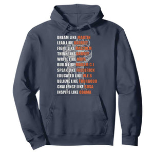 Civil Right Leaders Inspiration Hoodie Dream Like Martin Black History African American TS02 Navy Print Your Wear