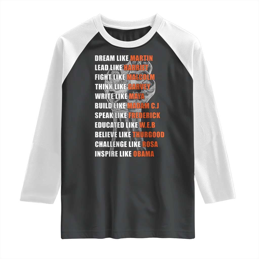 Civil Right Leaders Inspiration Raglan Shirt Dream Like Martin Black History African American TS02 Black White Print Your Wear