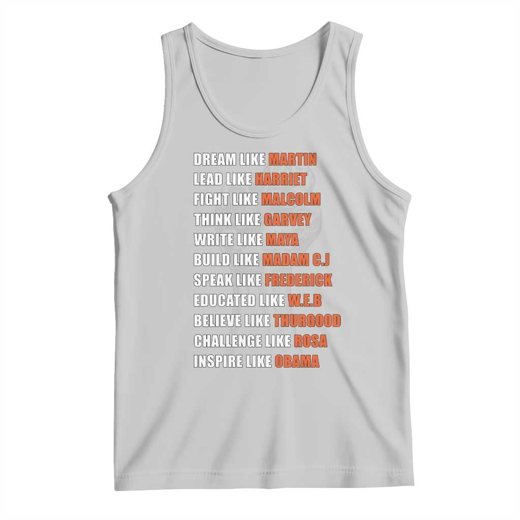 Civil Right Leaders Inspiration Tank Top Dream Like Martin Black History African American TS02 Ash Print Your Wear