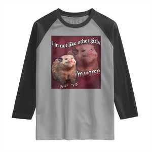 Funny Opossum Meme Raglan Shirt Im Not Like Other Girls I'm Worse Possum Sarcasm Humor TS02 Sport Gray Black Print Your Wear