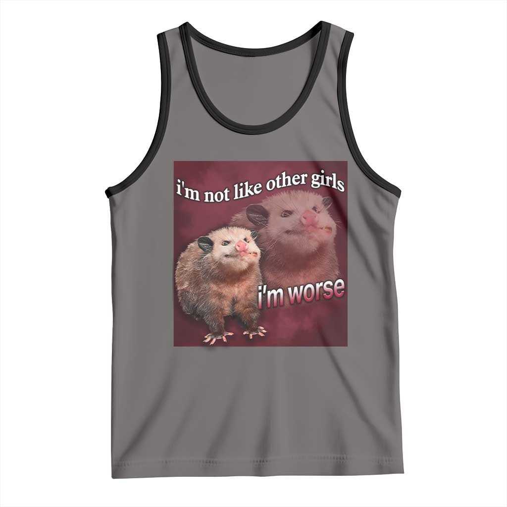 Funny Opossum Meme Tank Top Im Not Like Other Girls I'm Worse Possum Sarcasm Humor TS02 Deep Heather Black Print Your Wear
