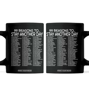 99 Reasons to Stay Another Day Mental Health Support Coffee Mug Suicide Prevention You Matter Inspiration Radiate Positivity