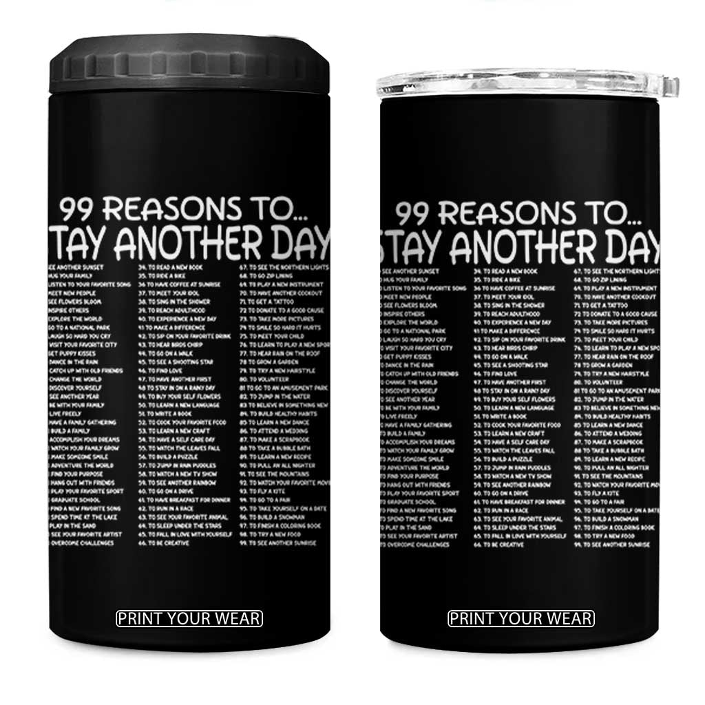 99 Reasons to Stay Another Day Mental Health Support 4 in 1 Can Cooler Tumbler Suicide Prevention You Matter Inspiration Radiate Positivity