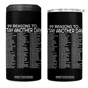 99 Reasons to Stay Another Day Mental Health Support 4 in 1 Can Cooler Tumbler Suicide Prevention You Matter Inspiration Radiate Positivity