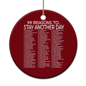 99 Reasons to Stay Another Day Mental Health Support Ceramic Ornament Suicide Prevention You Matter Inspiration Radiate Positivity
