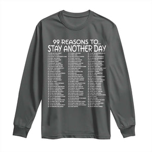 99 Reasons to Stay Another Day Mental Health Support Long Sleeve Shirt Suicide Prevention You Matter Inspiration Radiate Positivity