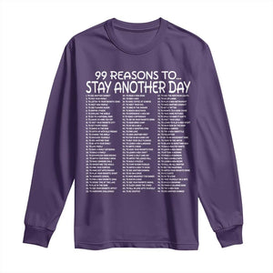 99 Reasons to Stay Another Day Mental Health Support Long Sleeve Shirt Suicide Prevention You Matter Inspiration Radiate Positivity