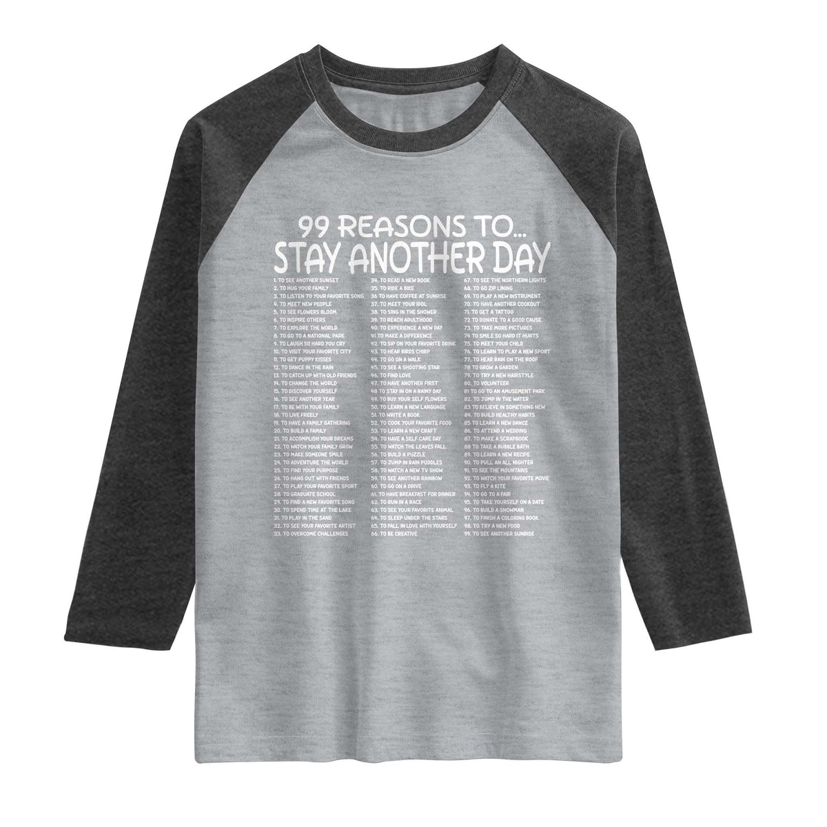 99 Reasons to Stay Another Day Mental Health Support Raglan Shirt Suicide Prevention You Matter Inspiration Radiate Positivity