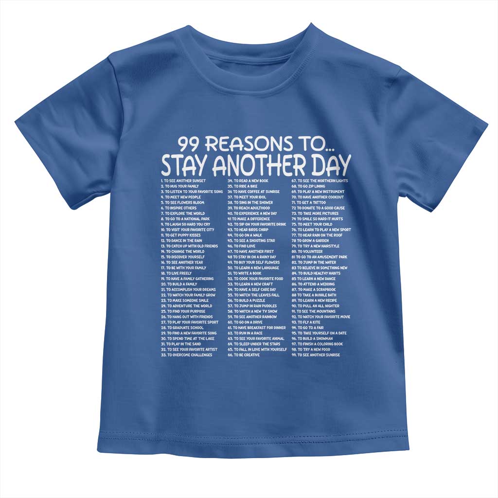 99 Reasons to Stay Another Day Mental Health Support Toddler T Shirt Suicide Prevention You Matter Inspiration Radiate Positivity