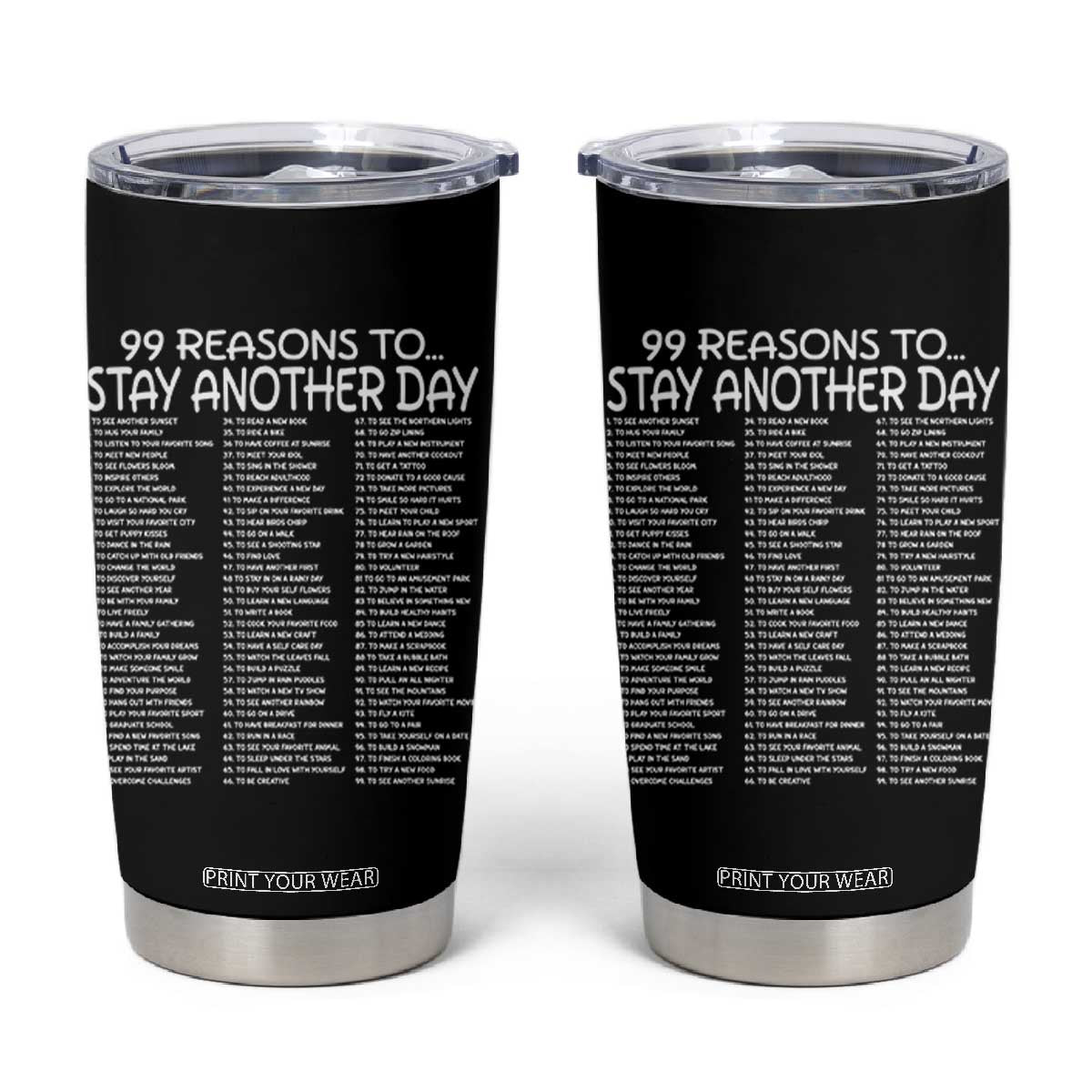 99 Reasons to Stay Another Day Mental Health Support Tumbler Cup Suicide Prevention You Matter Inspiration Radiate Positivity