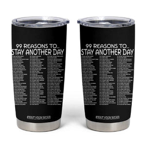99 Reasons to Stay Another Day Mental Health Support Tumbler Cup Suicide Prevention You Matter Inspiration Radiate Positivity