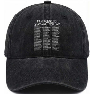 99 Reasons to Stay Another Day Mental Health Support Washed Cotton Baseball Cap Suicide Prevention You Matter Inspiration Radiate Positivity