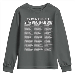 99 Reasons to Stay Another Day Mental Health Support Youth Sweatshirt Suicide Prevention You Matter Inspiration Radiate Positivity