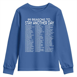 99 Reasons to Stay Another Day Mental Health Support Youth Sweatshirt Suicide Prevention You Matter Inspiration Radiate Positivity