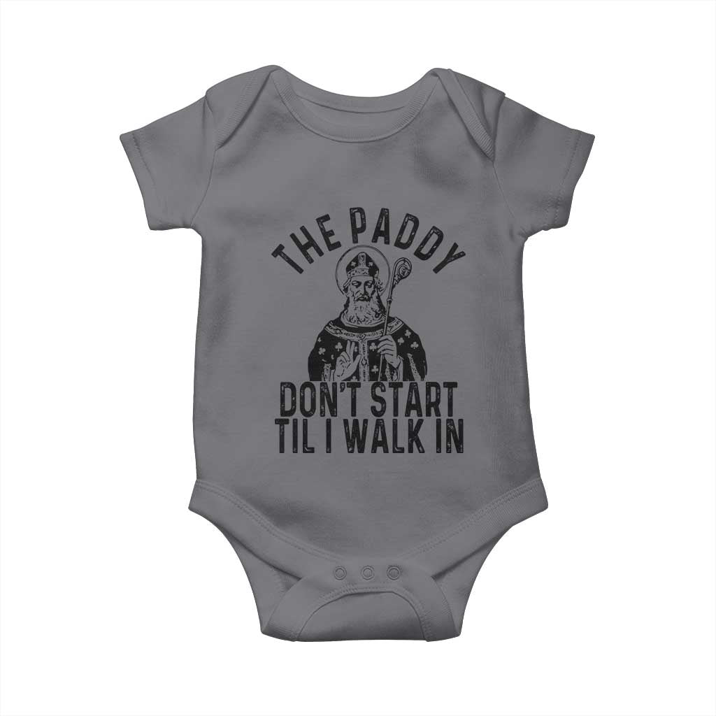 Funny Saint Patrick Baby Onesie The Paddy Don't Start Til I Walk In St Patrick's Day Humor TS02 Charcoal Print Your Wear