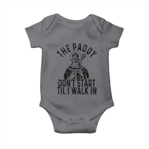Funny Saint Patrick Baby Onesie The Paddy Don't Start Til I Walk In St Patrick's Day Humor TS02 Charcoal Print Your Wear
