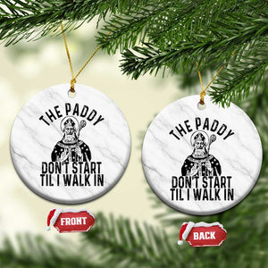 Funny Saint Patrick Ceramic Ornament The Paddy Don't Start Til I Walk In St Patrick's Day Humor TS02 1pc White Marble Print Your Wear