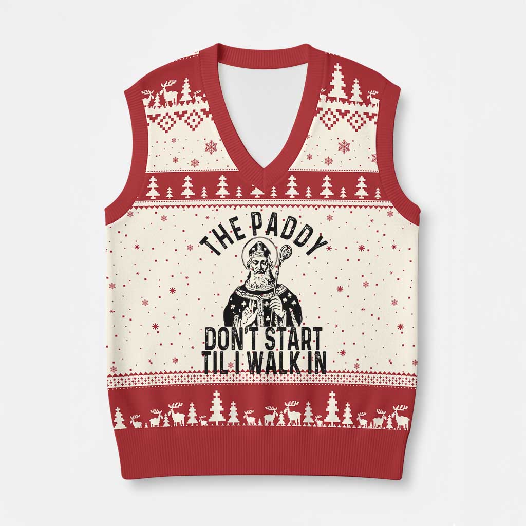 Funny Saint Patrick V-Neck Knit Sweater Vest The Paddy Don't Start Til I Walk In St Patrick's Day Humor TS02 Beige Red Print Your Wear