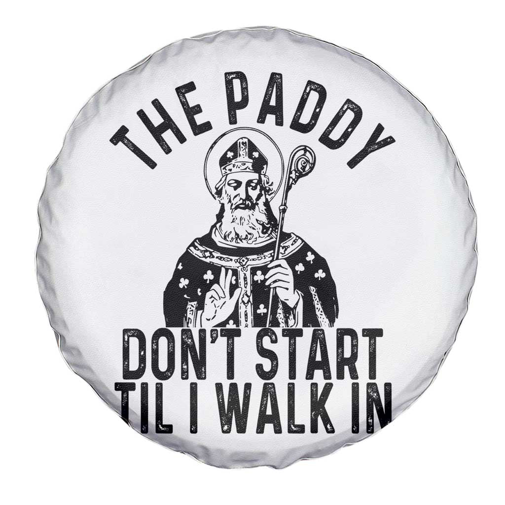 Funny Saint Patrick Spare Tire Cover The Paddy Don't Start Til I Walk In St Patrick's Day Humor TS02 Print Your Wear