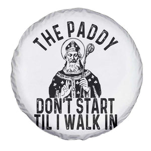 Funny Saint Patrick Spare Tire Cover The Paddy Don't Start Til I Walk In St Patrick's Day Humor TS02 Print Your Wear