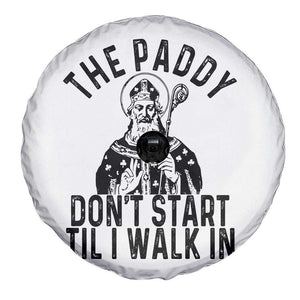 Funny Saint Patrick Spare Tire Cover The Paddy Don't Start Til I Walk In St Patrick's Day Humor TS02 Print Your Wear