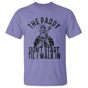 Funny Saint Patrick T Shirt The Paddy Don't Start Til I Walk In St Patrick's Day Humor TS02 Violet Print Your Wear