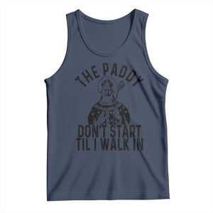 Funny Saint Patrick Tank Top The Paddy Don't Start Til I Walk In St Patrick's Day Humor TS02 Navy Print Your Wear