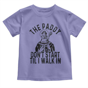 Funny Saint Patrick Toddler T Shirt The Paddy Don't Start Til I Walk In St Patrick's Day Humor TS02 Violet Print Your Wear