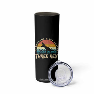 Three Rex 3rd Birthday Skinny Tumbler 3 Years Old Dinosaur Bday Boy TS02 Print Your Wear