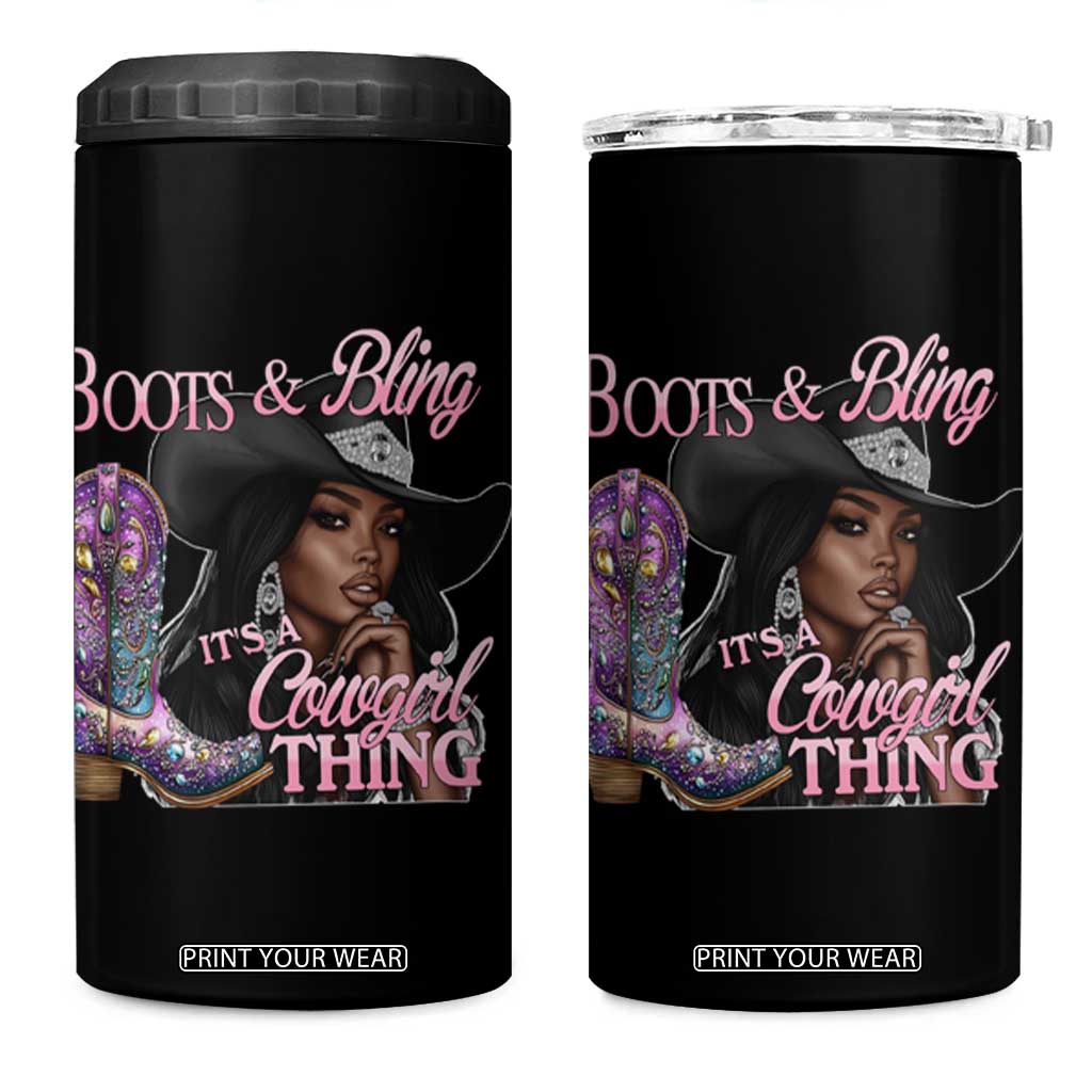 Melanin Cowgirl 4 in 1 Can Cooler Tumbler Boots & Bling its a Cowgirl Thing Black Cowgirl Melanin TS02 One Size: 16 oz Black Print Your Wear