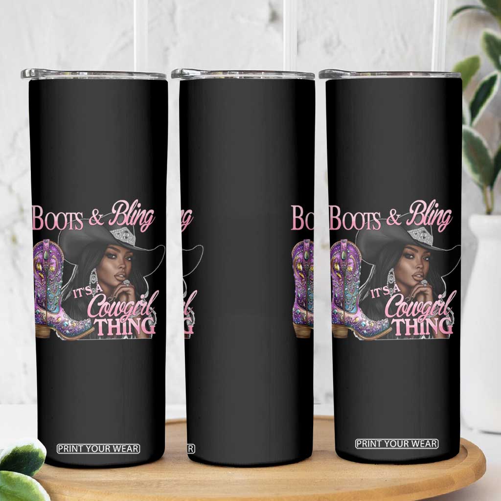 Melanin Cowgirl Skinny Tumbler Boots & Bling its a Cowgirl Thing Black Cowgirl Melanin TS02 Print Your Wear