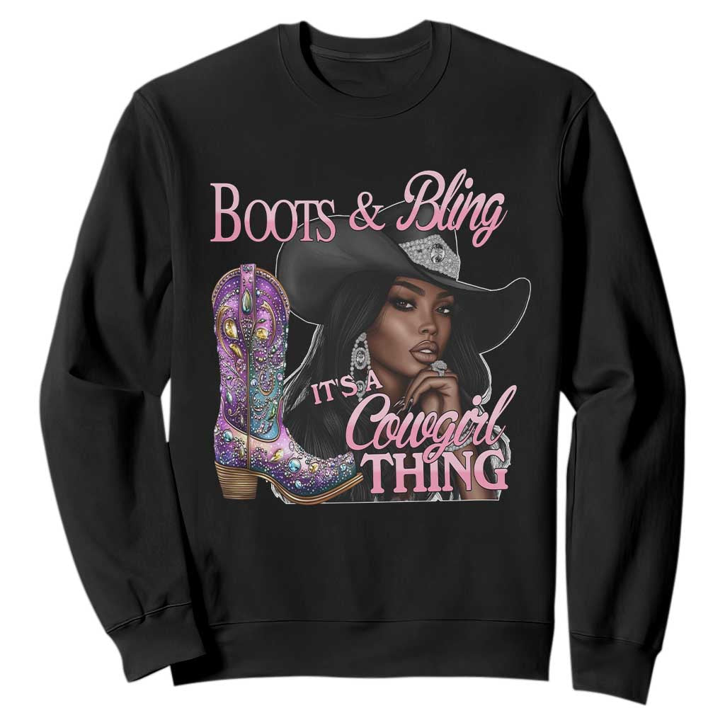 Melanin Cowgirl Sweatshirt Boots & Bling its a Cowgirl Thing Black Cowgirl Melanin TS02 Black Print Your Wear