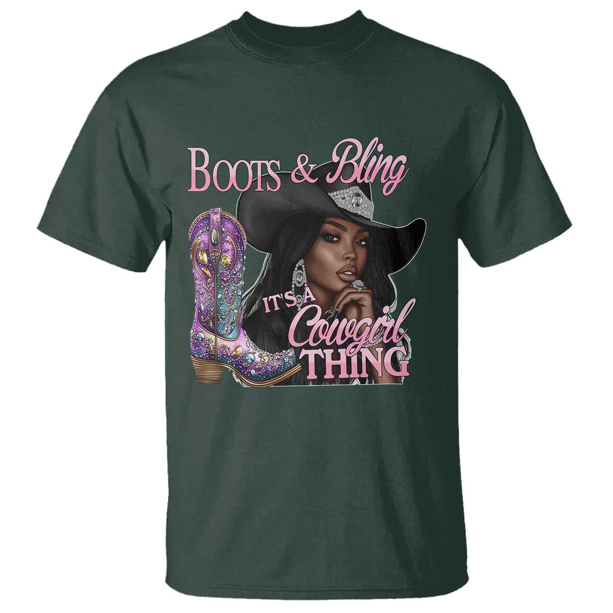 Melanin Cowgirl T Shirt Boots & Bling its a Cowgirl Thing Black Cowgirl Melanin TS02 Dark Forest Green Print Your Wear
