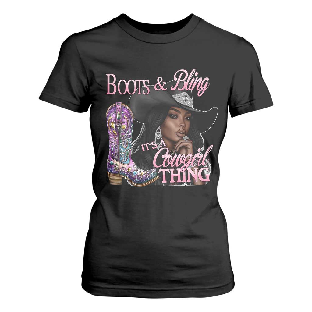 Melanin Cowgirl T Shirt For Women Boots & Bling its a Cowgirl Thing Black Cowgirl Melanin TS02 Black Print Your Wear