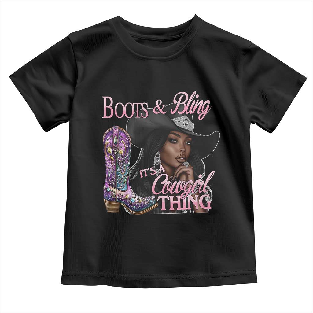 Melanin Cowgirl Toddler T Shirt Boots & Bling its a Cowgirl Thing Black Cowgirl Melanin TS02 Black Print Your Wear