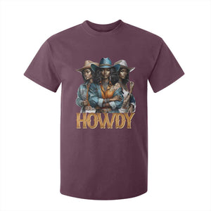 Howdy Melanin Cowgirl T Shirt For Kid Retro Western Rodeo African American Women Black History TS02 Maroon Print Your Wear