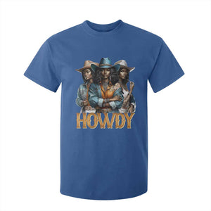 Howdy Melanin Cowgirl T Shirt For Kid Retro Western Rodeo African American Women Black History TS02 Royal Blue Print Your Wear