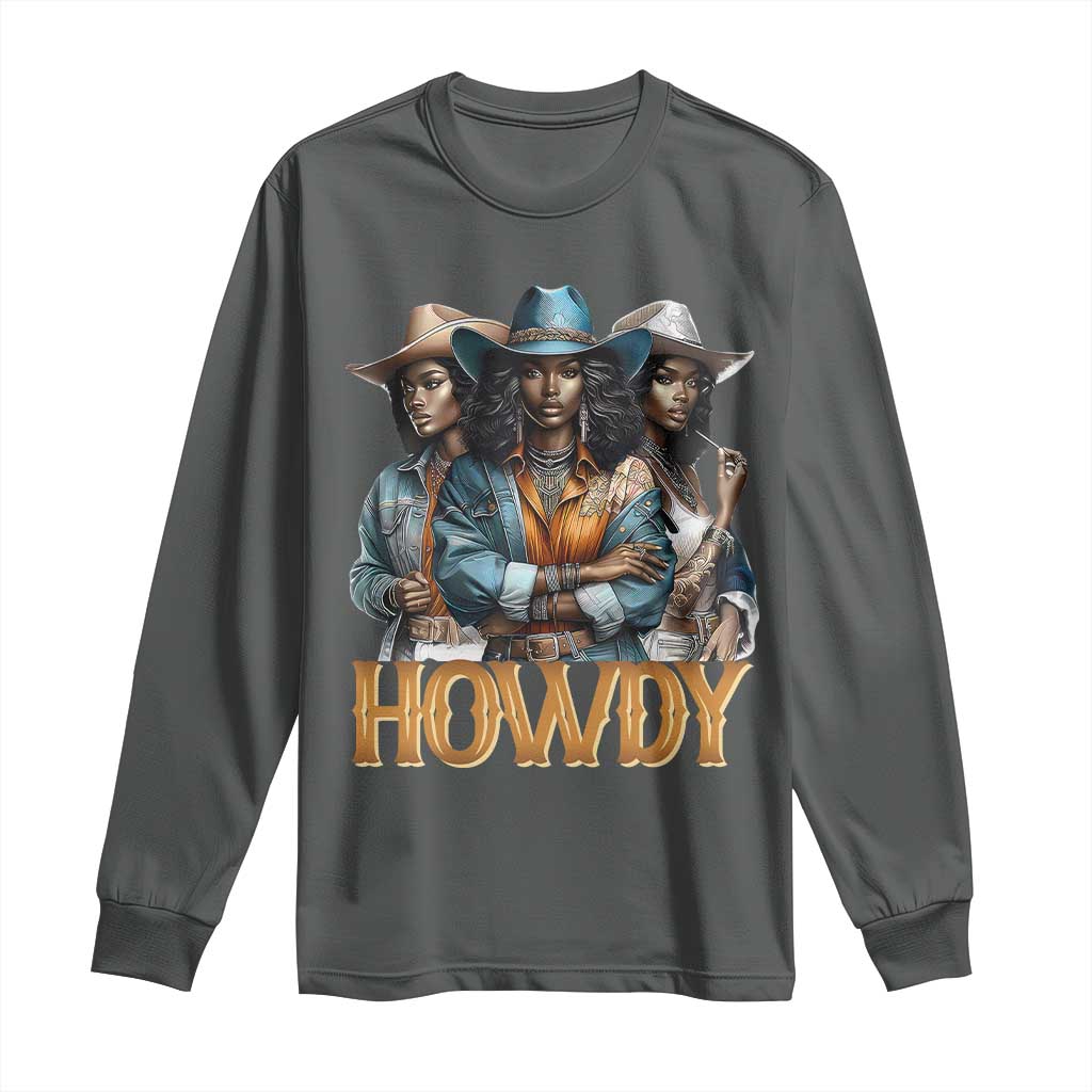 Howdy Melanin Cowgirl Long Sleeve Shirt Retro Western Rodeo African American Women Black History TS02 Dark Heather Print Your Wear