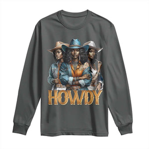 Howdy Melanin Cowgirl Long Sleeve Shirt Retro Western Rodeo African American Women Black History TS02 Dark Heather Print Your Wear