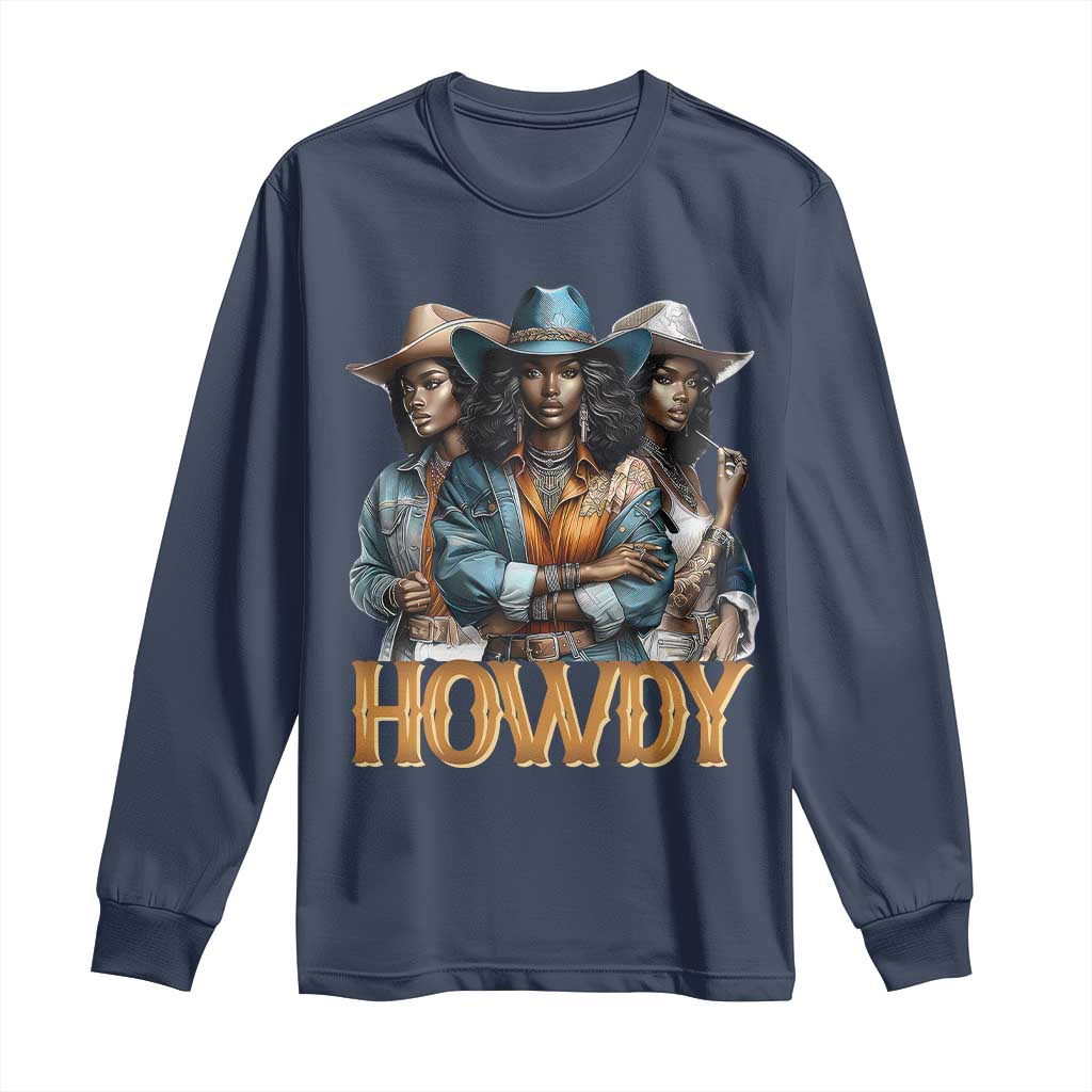 Howdy Melanin Cowgirl Long Sleeve Shirt Retro Western Rodeo African American Women Black History TS02 Navy Print Your Wear