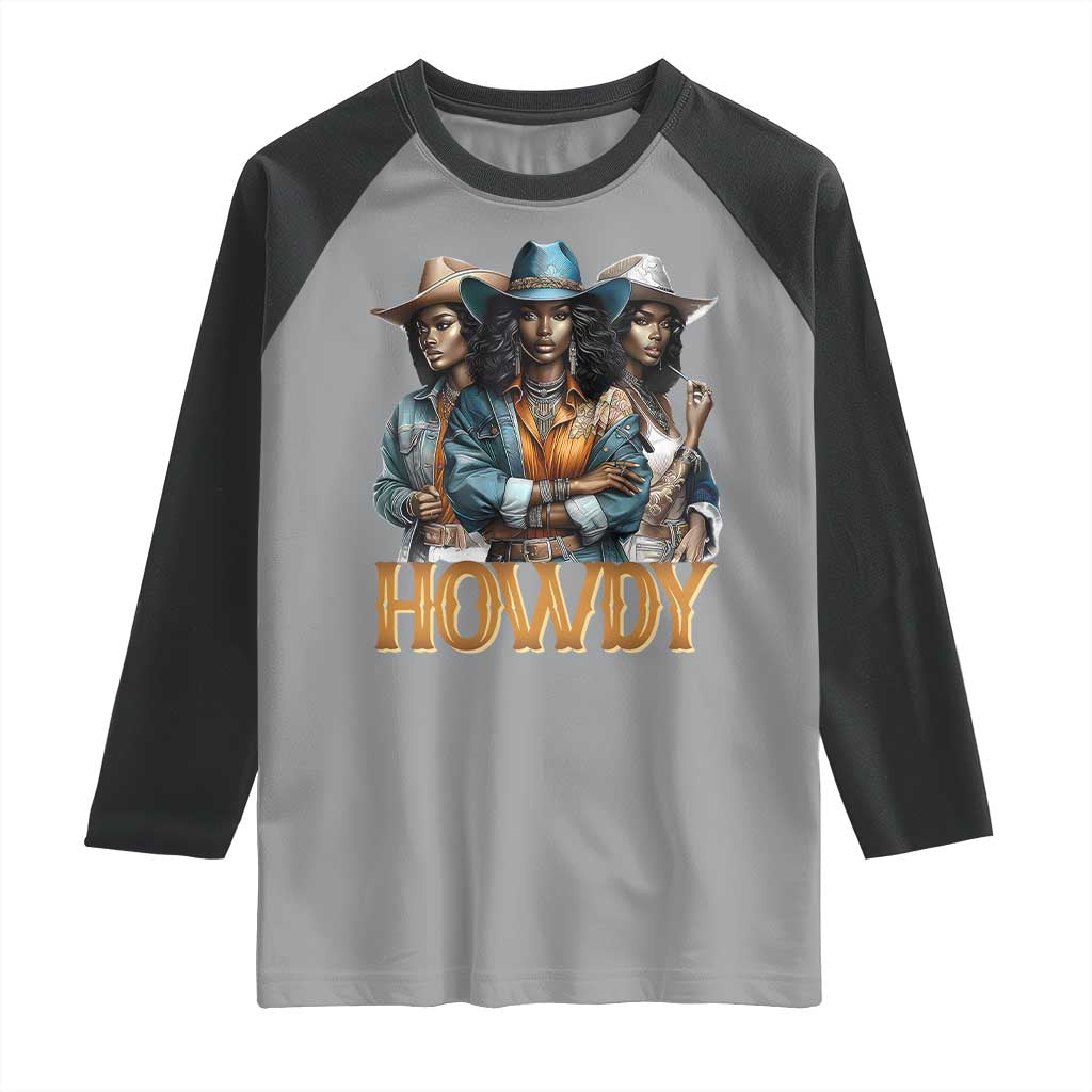 Howdy Melanin Cowgirl Raglan Shirt Retro Western Rodeo African American Women Black History TS02 Sport Gray Black Print Your Wear