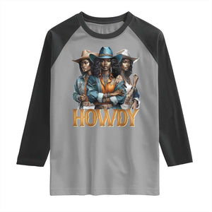 Howdy Melanin Cowgirl Raglan Shirt Retro Western Rodeo African American Women Black History TS02 Sport Gray Black Print Your Wear