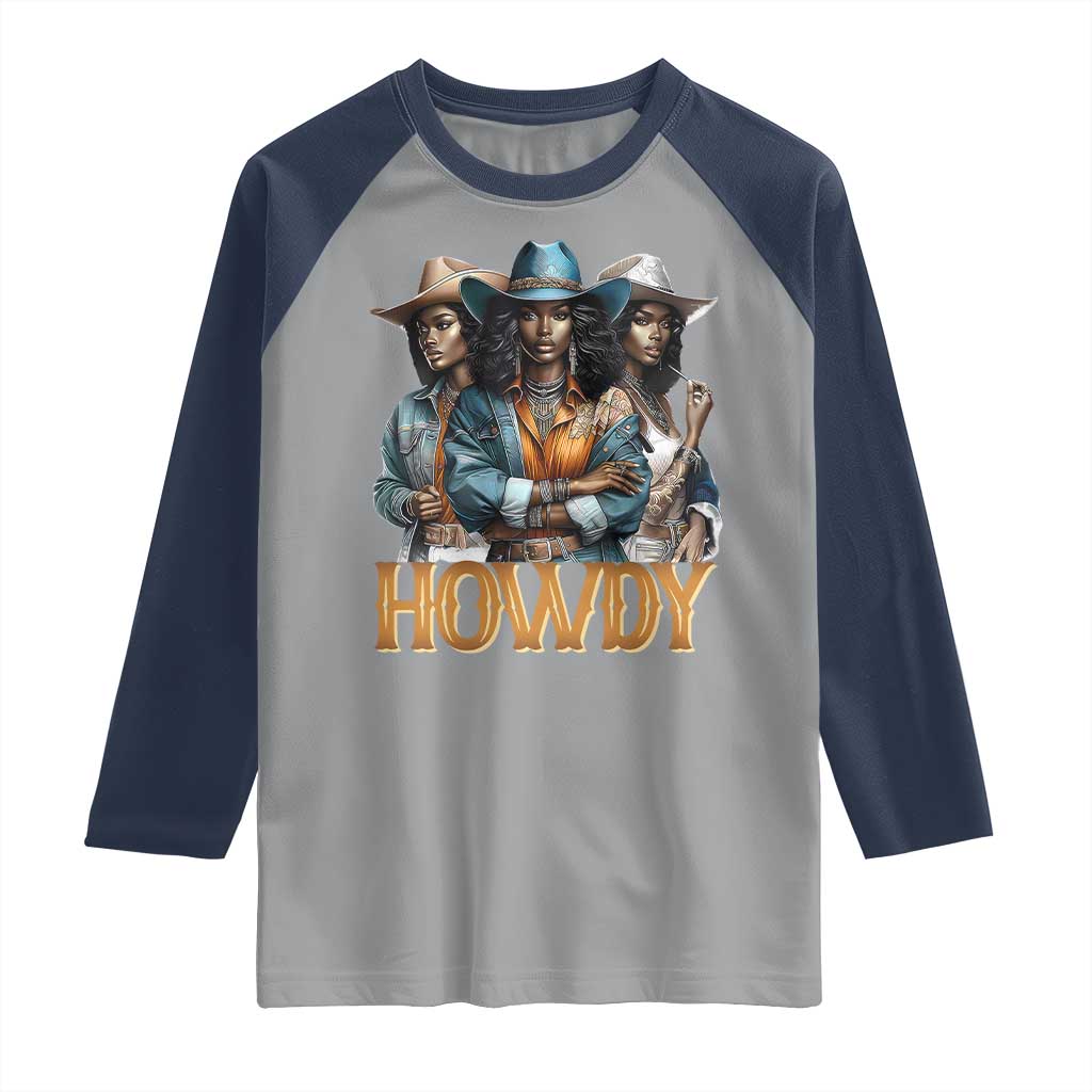 Howdy Melanin Cowgirl Raglan Shirt Retro Western Rodeo African American Women Black History TS02 Sport Gray Navy Print Your Wear