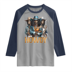 Howdy Melanin Cowgirl Raglan Shirt Retro Western Rodeo African American Women Black History TS02 Sport Gray Navy Print Your Wear