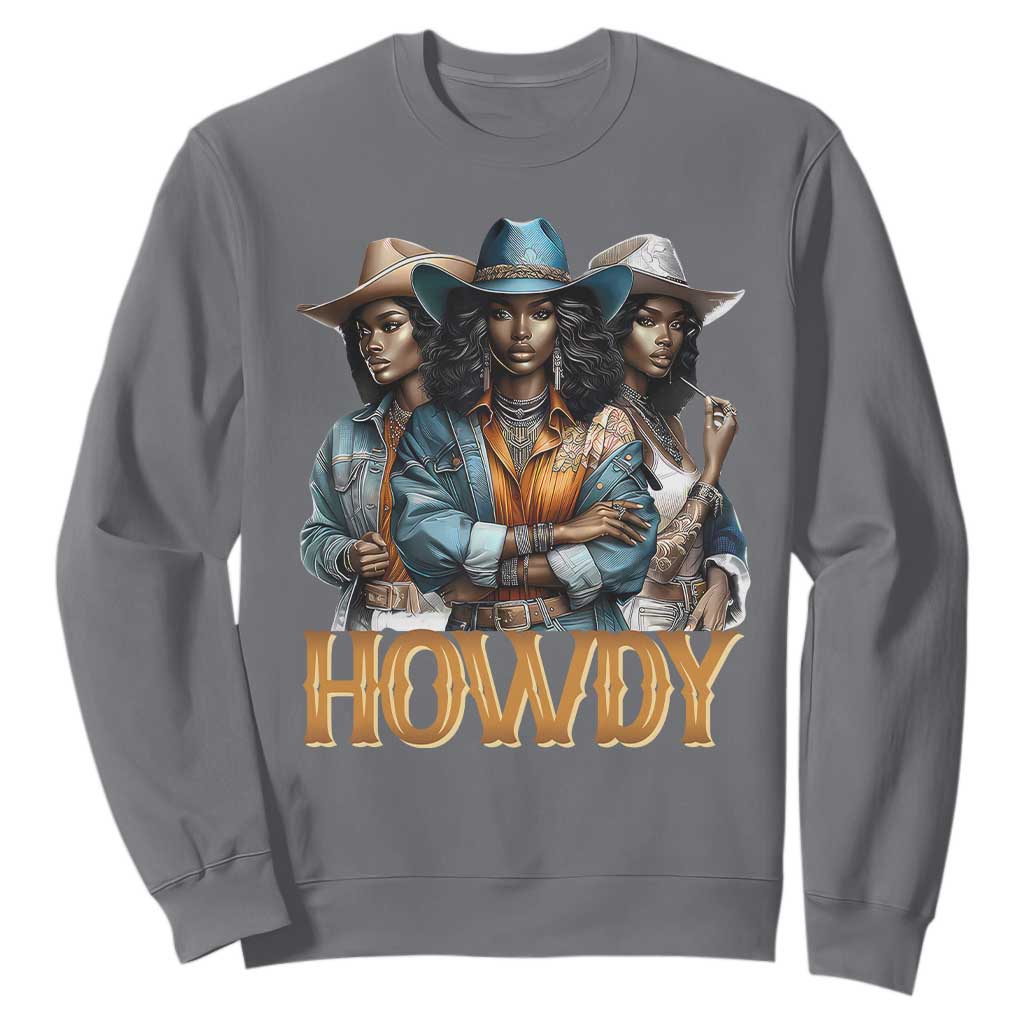 Howdy Melanin Cowgirl Sweatshirt Retro Western Rodeo African American Women Black History TS02 Charcoal Print Your Wear