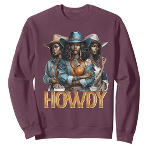 Howdy Melanin Cowgirl Sweatshirt Retro Western Rodeo African American Women Black History TS02 Maroon Print Your Wear