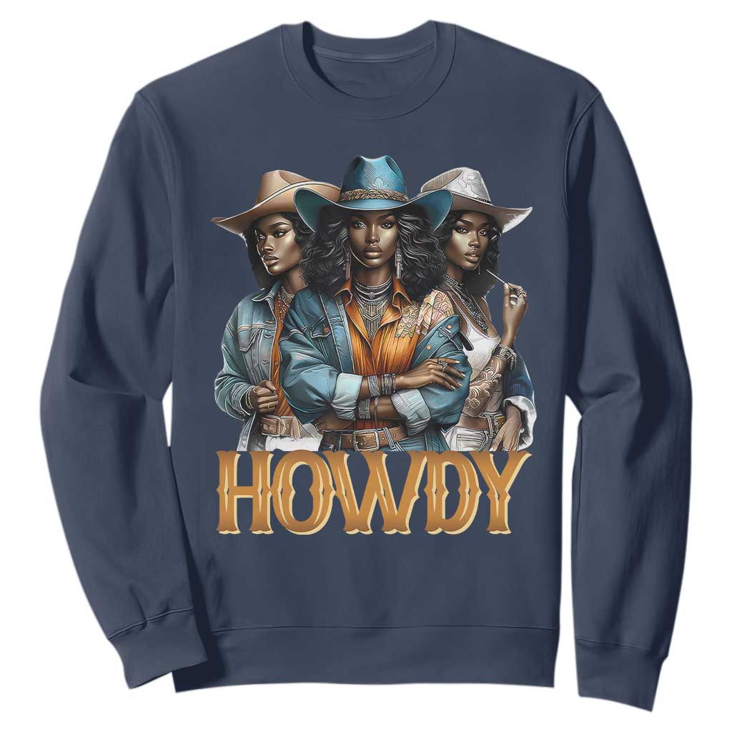 Howdy Melanin Cowgirl Sweatshirt Retro Western Rodeo African American Women Black History TS02 Navy Print Your Wear