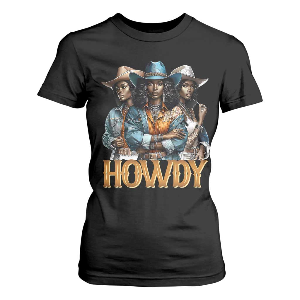 Howdy Melanin Cowgirl T Shirt For Women Retro Western Rodeo African American Women Black History TS02 Black Print Your Wear