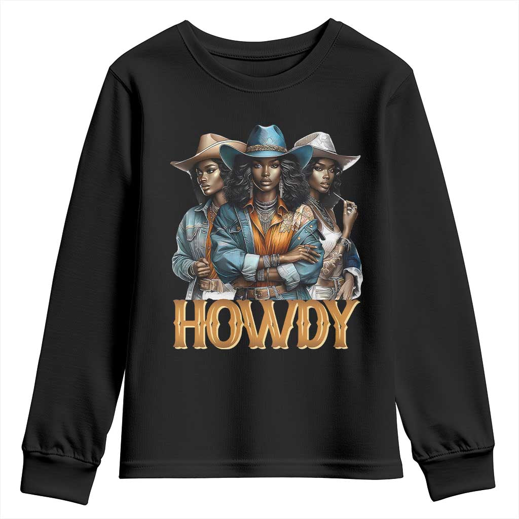 Howdy Melanin Cowgirl Youth Sweatshirt Retro Western Rodeo African American Women Black History TS02 Black Print Your Wear
